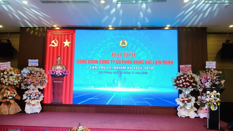 CÔNG ĐOÀN CÔNG TY CỔ PHẦN HÀNG HẢI LIÊN MINH- ĐẠI HỘI ĐẠI BIỂU CÔNG ĐOÀN LẦN THỨ III, NHIỆM KỲ 2025 – 2030